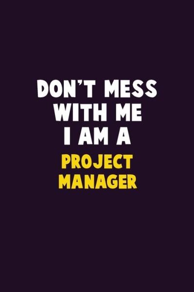 Cover for Emma Loren · Don't Mess With Me, I Am A Project Manager (Pocketbok) (2020)