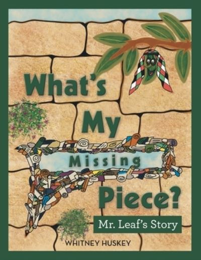 What's My Missing Piece? - Whitney Huskey - Books - Author Solutions, LLC - 9781664263307 - June 28, 2022
