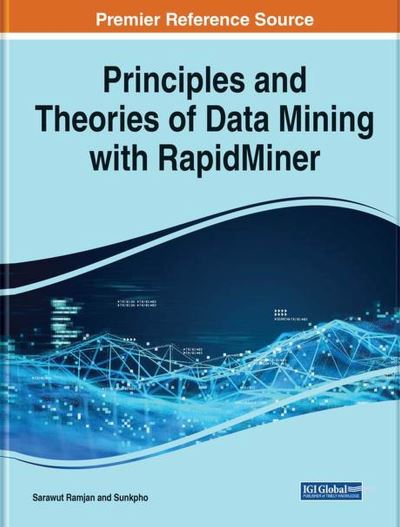 Cover for Sarawut Ramjan · Principles and Theories of Data Mining with RapidMiner (Book) (2023)