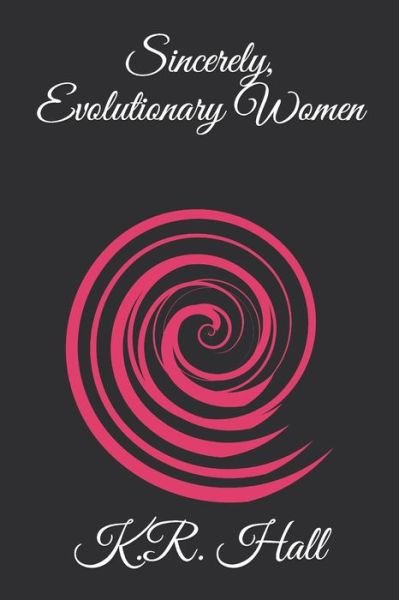 Cover for K R Hall · Sincerely, Evolutionary Women (Pocketbok) (2019)