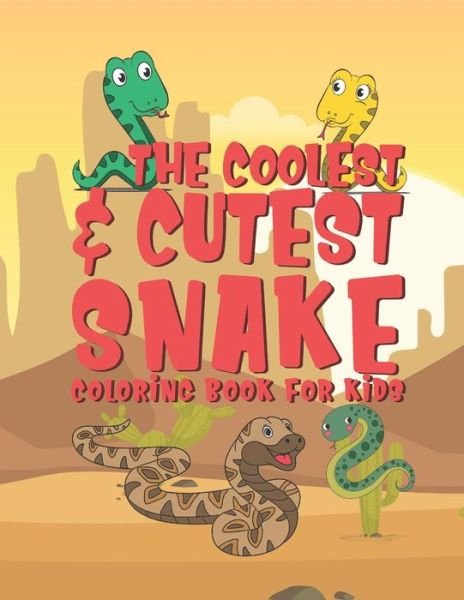 Cover for Giggles and Kicks · The Coolest &amp; Cutest Snake Coloring Book For Kids (Taschenbuch) (2019)