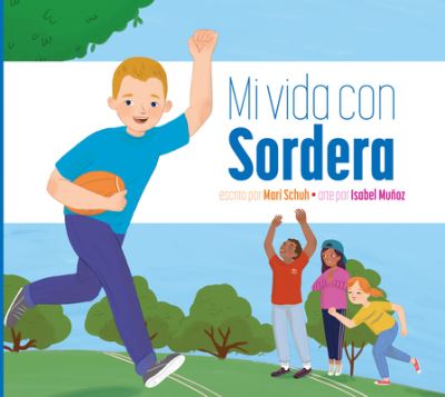 Mi Vida con Sordera - Isabel Muñoz - Livros - Amicus - 9781681527307 - 15 de julho de 2020