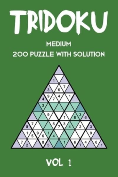 Cover for Tewebook Tridoku Puzzle · Tridoku Medium 200 Puzzle With Solution Vol 1 (Paperback Book) (2019)
