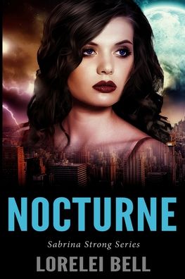 Cover for Lorelei Bell · Nocturne (Sabrina Strong Series Book 3) (Paperback Book) (2021)