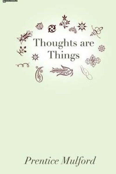 Cover for Prentice Mulford · Thoughts are Things (Paperback Book) (2018)