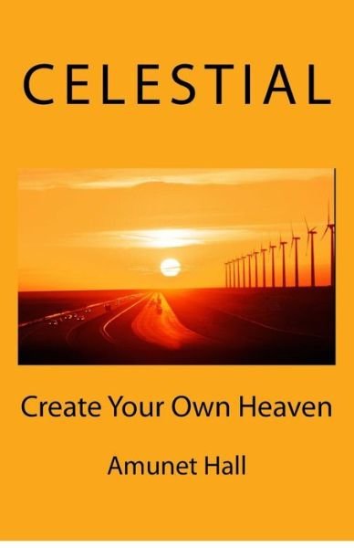 Cover for Amunet Hall · Celestial: Create Your Own Heaven (Amunet's Fables) (Volume 6) (Book) (2018)