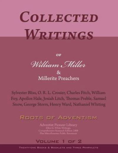 Cover for William Miller · Collected Writings of William Miller &amp; Millerite Preachers, Vol. 1 of 2 (Paperback Book) (2018)