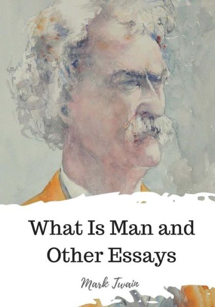 Cover for Mark Twain · What Is Man and Other Essays (Paperback Book) (2018)