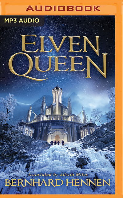 Elven Queen - Bernhard Hennen - Audio Book - BRILLIANCE AUDIO - 9781721386307 - June 11, 2019