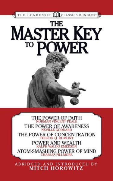 Cover for Mitch Horowitz · The Master Key to Power (Condensed Classics): The Power of Faith, The Power of Awareness, The Power of Concentration, Power and Wealth, Atom-Smashing Power of Mind (Paperback Book) (2020)