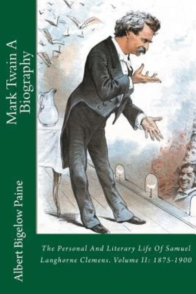 Cover for Albert Bigelow Paine · Mark Twain a Biography (Paperback Book) (2018)