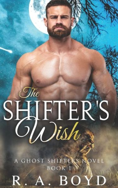 Cover for R. A. Boyd · The Shifter's Wish : A Ghost Shifters Novel (Paperback Book) (2018)