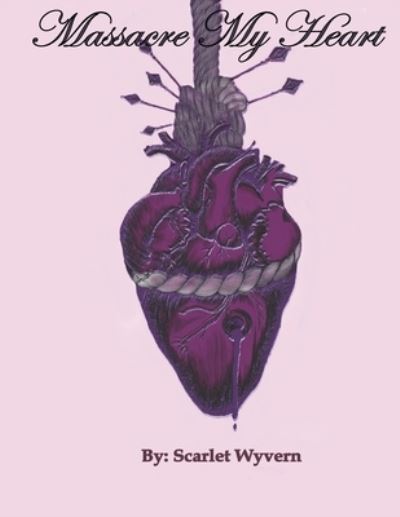 Cover for Scarlet Wyvern · Massacre My Heart (Paperback Book) (2019)