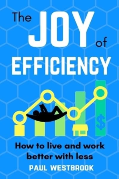 Cover for Paul Westbrook · The Joy of Efficiency (Taschenbuch) (2019)