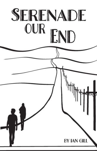 Cover for Ian Gill · Serenade Our End (Paperback Book) (2021)