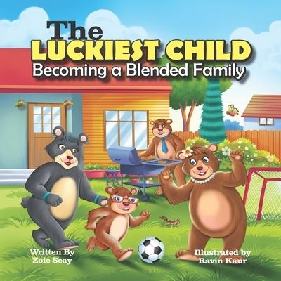 Cover for Zoie Seay · The Luckiest Child - Becoming a Blended Family (Paperback Book) (2021)