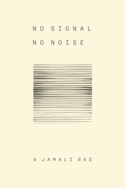 A Jamali Rad · No Signal No Noise (Paperback Book) (2024)