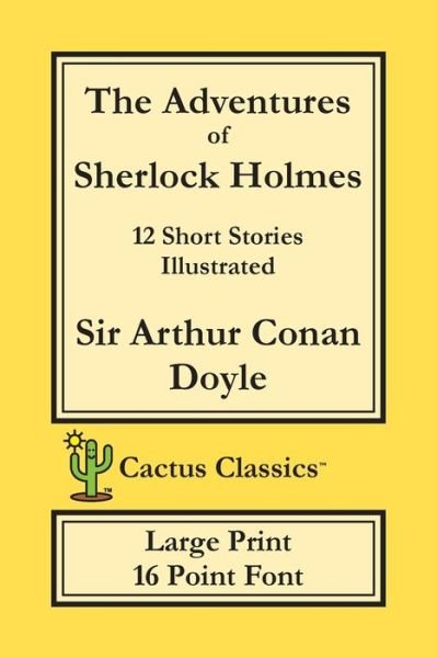 Cover for Sir Arthur Conan Doyle · The Adventures of Sherlock Holmes (Cactus Classics Large Print) (Paperback Book) (2019)