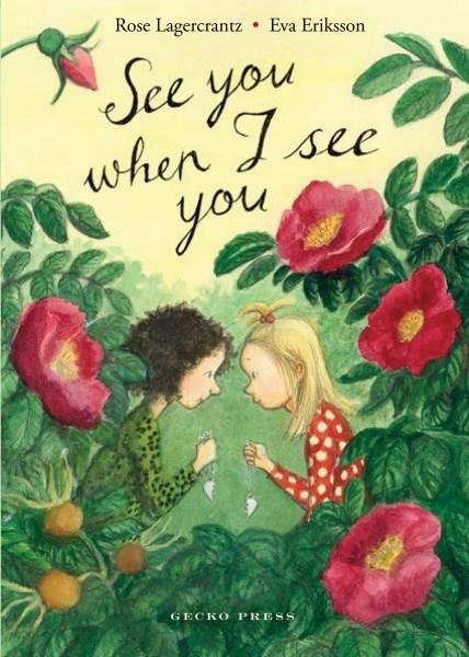 See You When I See You - My Happy Life - Rose Lagercrantz - Kirjat - Gecko Press - 9781776571307 - torstai 1. kesäkuuta 2017