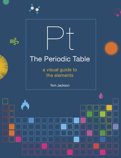 Cover for Tom Jackson · The Periodic Table: A visual guide to the elements (Taschenbuch) (2020)