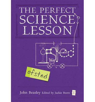 Cover for John Beasley · The Perfect (Ofsted) Science Lesson - Perfect series (Hardcover Book) [size M] (2014)