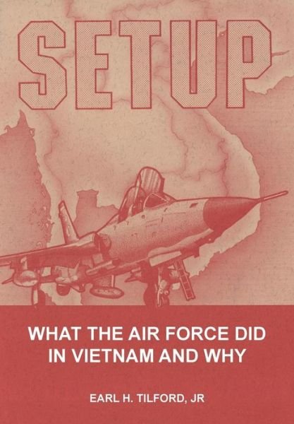 Cover for Air University Press · Setup: What the Air Force Did in Vietnam and Why (Paperback Book) (2013)