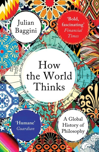Cover for Julian Baggini · How the World Thinks: A Global History of Philosophy (Paperback Bog) (2019)