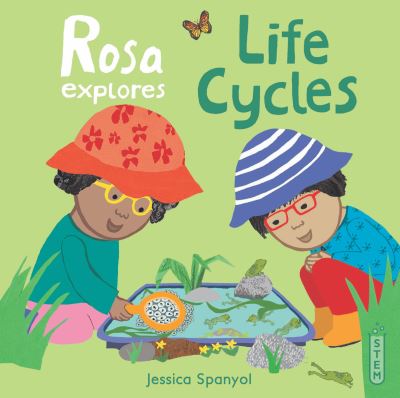 Cover for Jessica Spanyol · Rosa Explores Life Cycles - Rosa's Workshop 2 (Hardcover bog) (2021)