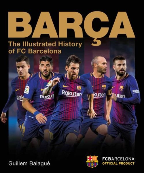 Cover for Guillem Balague · Barca: The Illustrated History of FC Barcelona (Hardcover bog) (2018)
