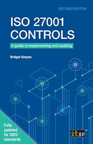 Cover for Bridget Kenyon · ISO 27001 Controls: A guide to implementing and auditing, Second edition (Paperback Book) [2nd edition] (2024)