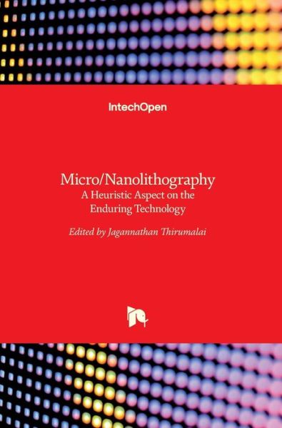 Cover for Jagannathan Thirumalai · Micro / Nanolithography: A Heuristic Aspect on the Enduring Technology (Hardcover Book) (2018)