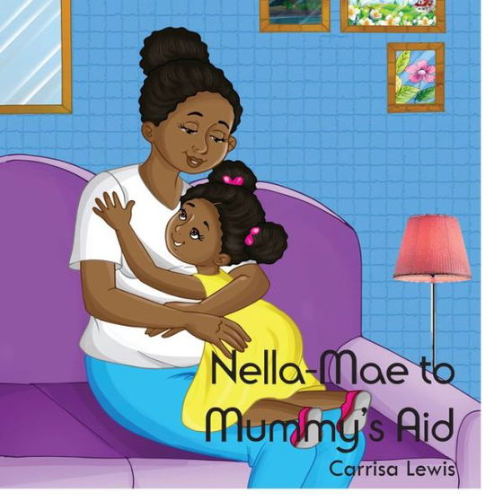 Cover for Carrisa Lewis · Nella-Mae to Mummy's Aid (Paperback Book) (2018)