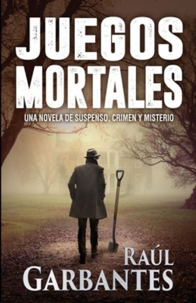 Cover for RaÃºl Garbantes · Juegos Mortales (Paperback Book) (2018)