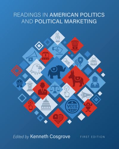 Cover for Kenneth Cosgrove · Readings in American Politics and Political Marketing (Book) (2022)