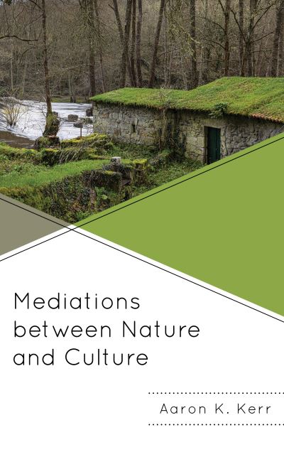 Cover for Aaron K. Kerr · Mediations between Nature and Culture (Hardcover Book) (2022)