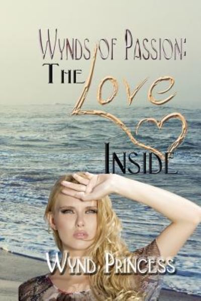 Wynd of Passion - Wynd Princess - Boeken - Independently Published - 9781797600307 - 20 februari 2019