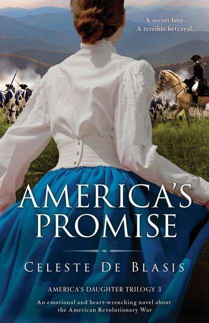 Cover for Celeste De Blasis · America's Promise: An emotional and heart-wrenching novel about the American Revolutionary War - America's Daughter Trilogy (Paperback Book) (2021)