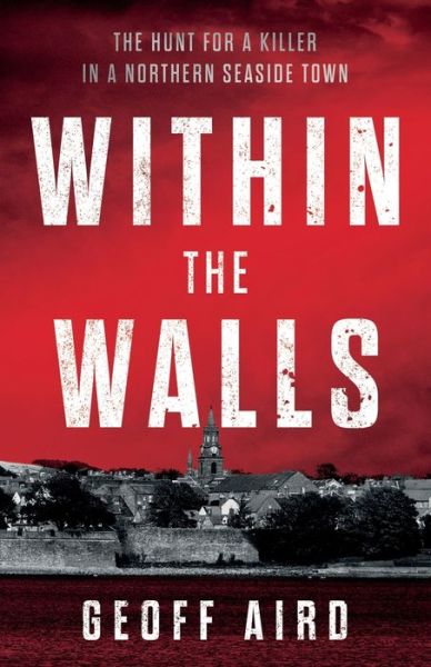 Within the Walls - Geoff Aird - Livros - Troubador Publishing - 9781800461307 - 28 de fevereiro de 2021