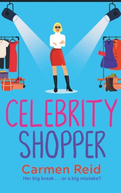 Cover for Carmen Reid · Celebrity Shopper: A feel-good romantic comedy - The Annie Valentine Series (Hardcover Book) (2022)