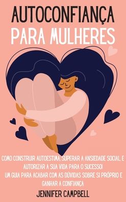 Cover for Jennifer Campbell · Autoconfianca para Mulheres (Hardcover Book) (2021)