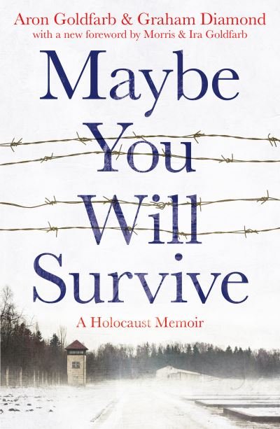 Cover for Aron Goldfarb · Maybe You Will Survive: A Holocaust Memoir (Pocketbok) (2023)