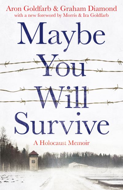 Cover for Aron Goldfarb · Maybe You Will Survive: A Holocaust Memoir (Paperback Book) (2023)