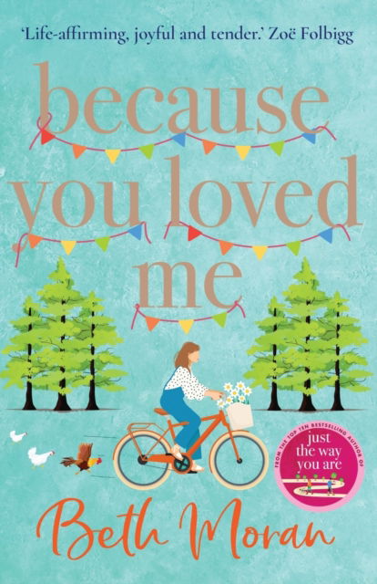 Cover for Beth Moran · Because You Loved Me: The perfect uplifting read for 2023 from Beth Moran, author of Let It Snow (Paperback Book) (2023)