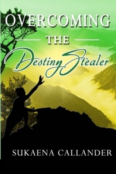 Cover for Sukaena Callander · Overcoming the Destiny Stealer (Paperback Book) (2021)