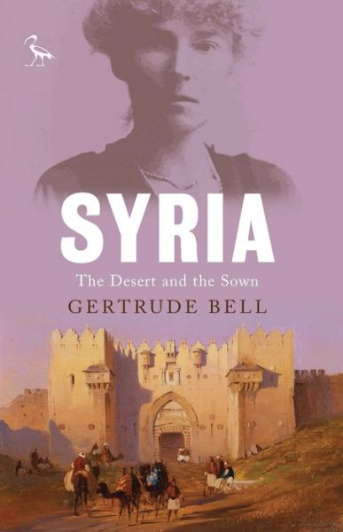 Cover for Gertrude Bell · Syria: The Desert and the Sown (Paperback Book) (2019)