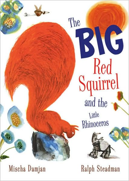 Cover for Mischa Damjan · The Big Red Squirrel and the Little Rhinoceros (Gebundenes Buch) (2009)