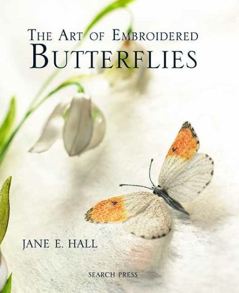 Cover for Jane E. Hall · The Art of Embroidered Butterflies (Hardcover Book) (2012)