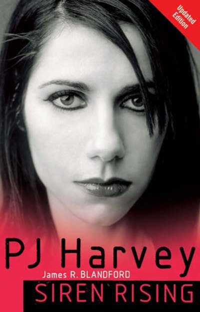 Siren Rising - PJ Harvey - Libros - OMNIBUS PRESS - 9781844498307 - 14 de abril de 2006