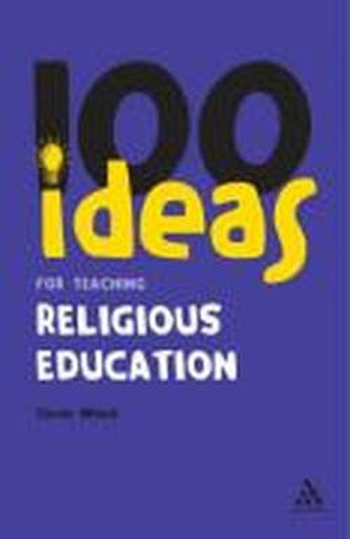 Cover for Cavan Wood · 100 Ideas for Teaching Religious Education - Continuum One Hundreds (Paperback Book) (2008)