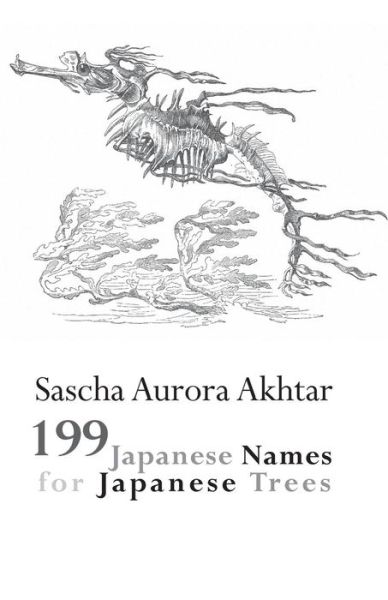 Cover for Sascha Aurora Akhtar · 199 Japanese Names for Japanese Trees (Paperback Book) (2016)